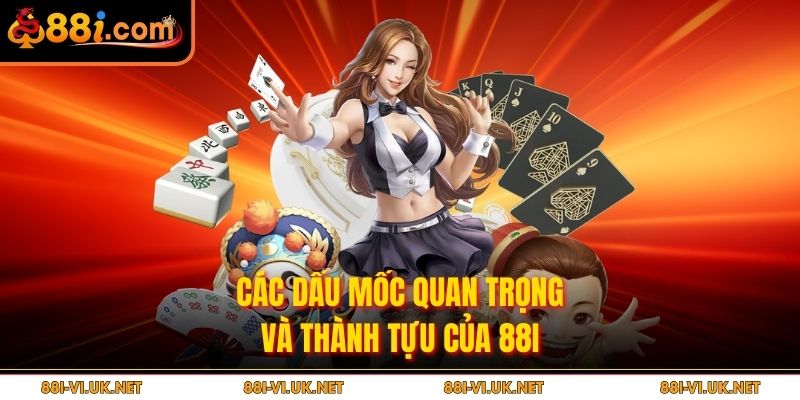 Các dấu mốc quan trọng và thành tựu của 88i