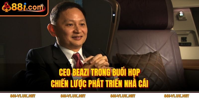 CEO Beazi trong buổi họp chiến lược phát triển nhà cái