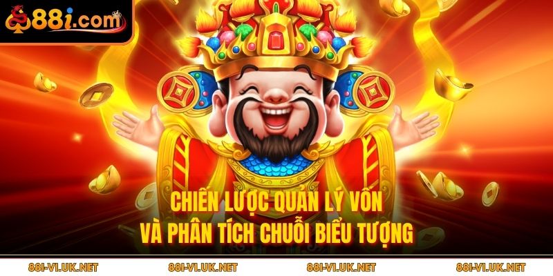 Chiến lược quản lý vốn và phân tích chuỗi biểu tượng