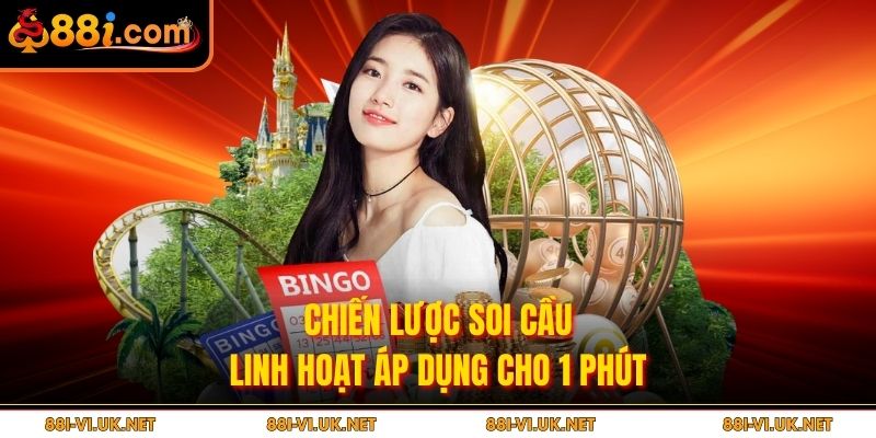 Chiến lược soi cầu linh hoạt áp dụng cho 1 phút