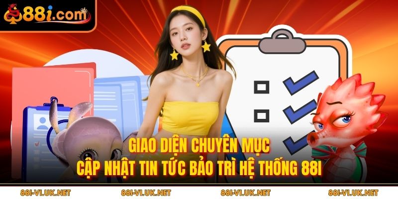 Giao diện chuyên mục cập nhật Tin tức bảo trì hệ thống 88I