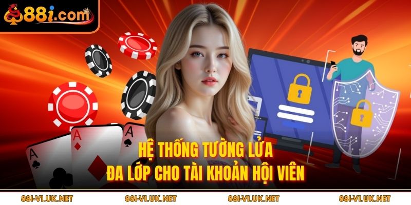 Hệ thống tường lửa đa lớp cho tài khoản hội viên