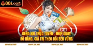 Keno 88i Trực Tuyến – Nhịp Quay Rõ Ràng, Giá Trị Theo Dõi Bền Vững