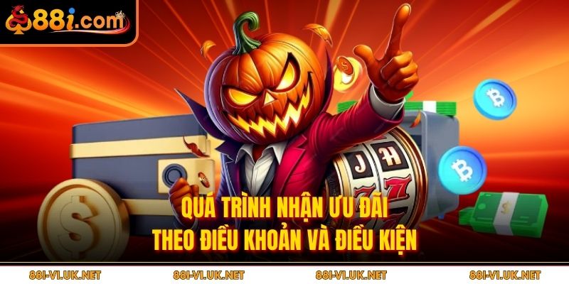 Quá trình nhận ưu đãi theo điều khoản và điều kiện